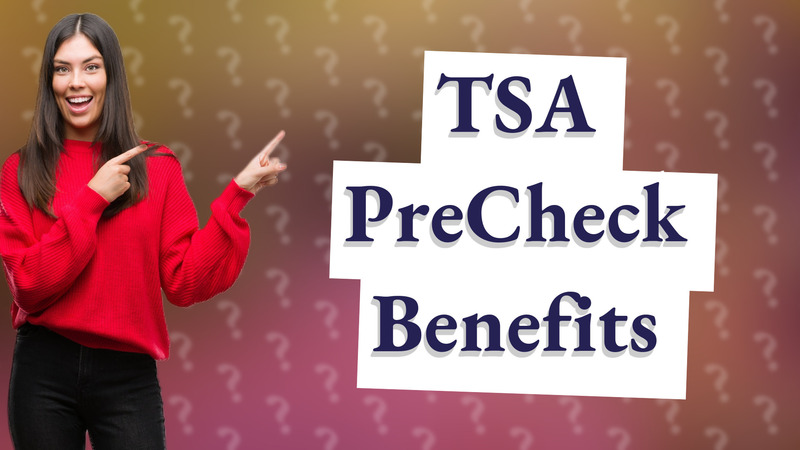 TSA PreCheck Benefits