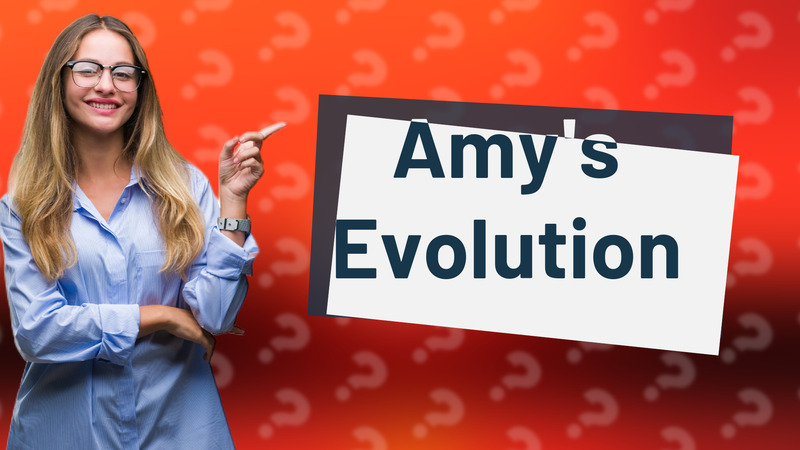 Amy's Evolution