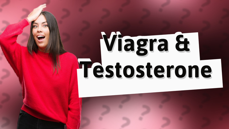Viagra & Testosterone