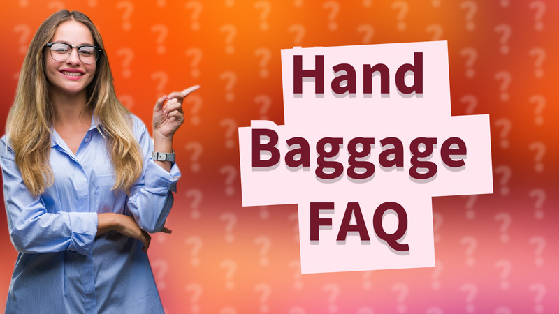 Hand Baggage FAQ