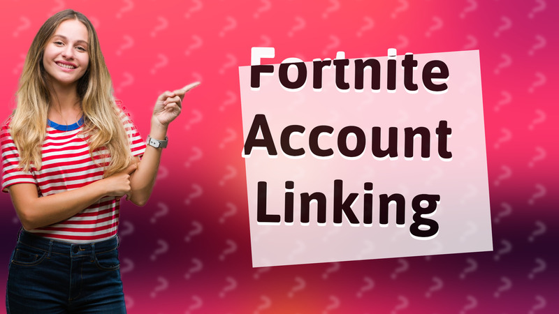 Fortnite Account Linking