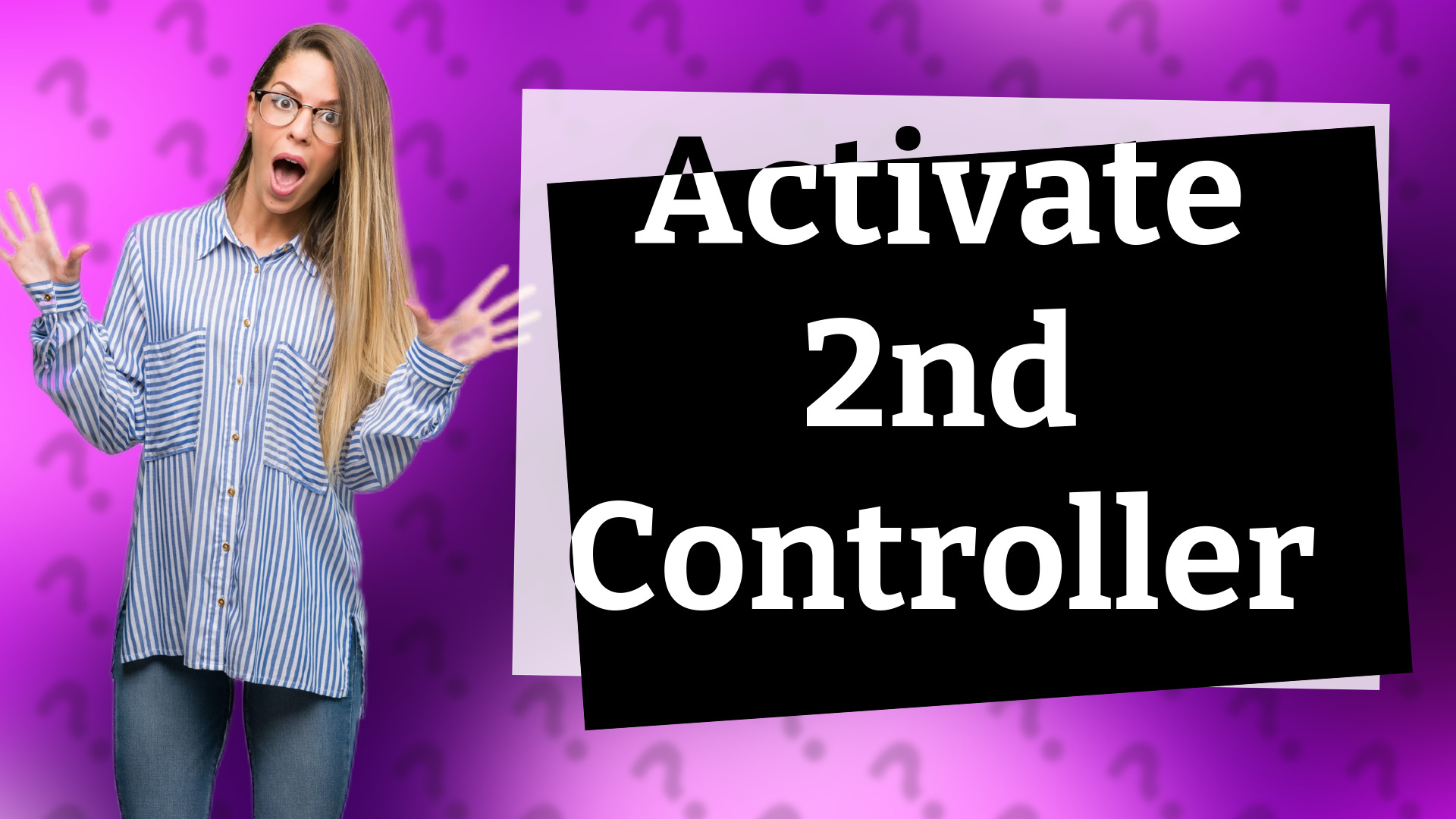 Activate 2nd Controller