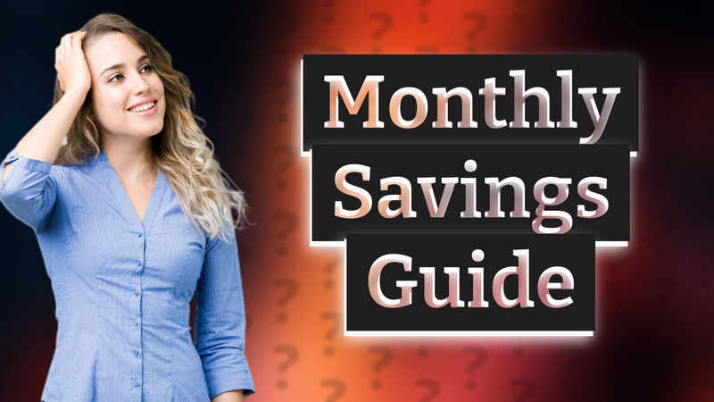 Monthly Savings Guide