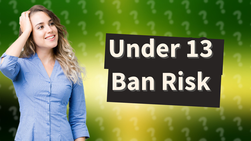 Under 13 Ban Risk