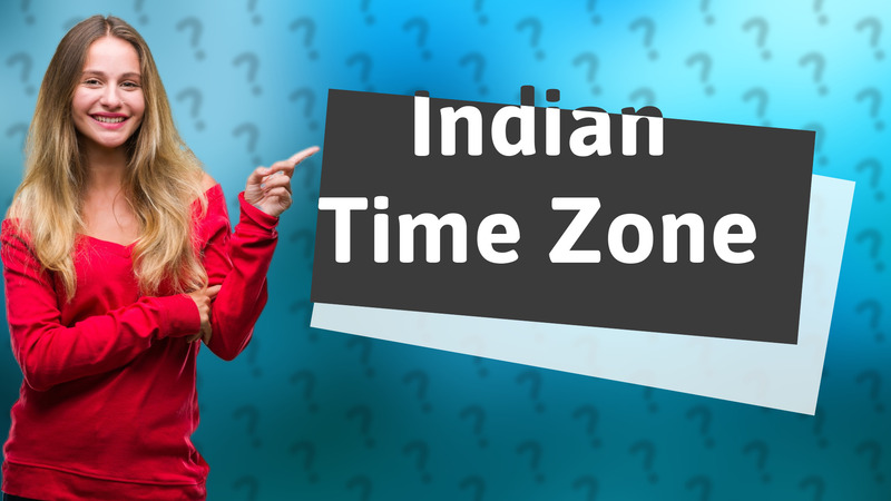 Indian Time Zone