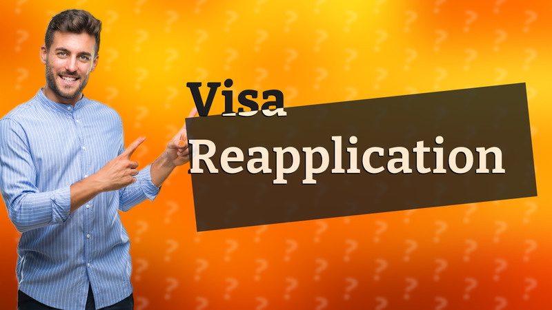 Visa Reapplication