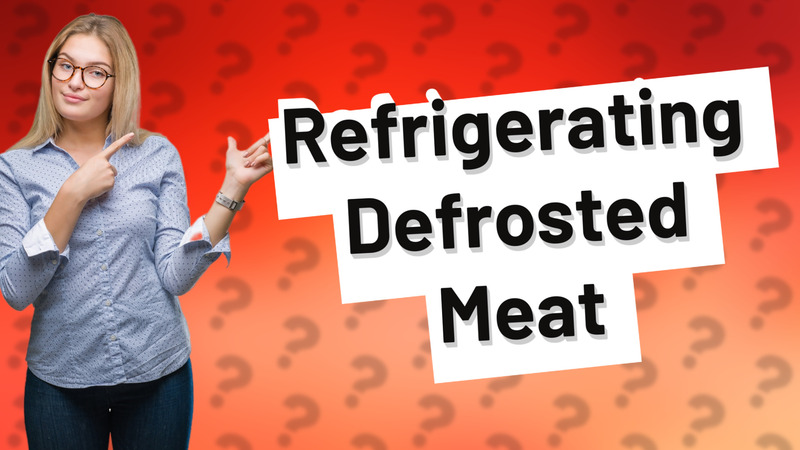 Refrigerating Defrosted Meat