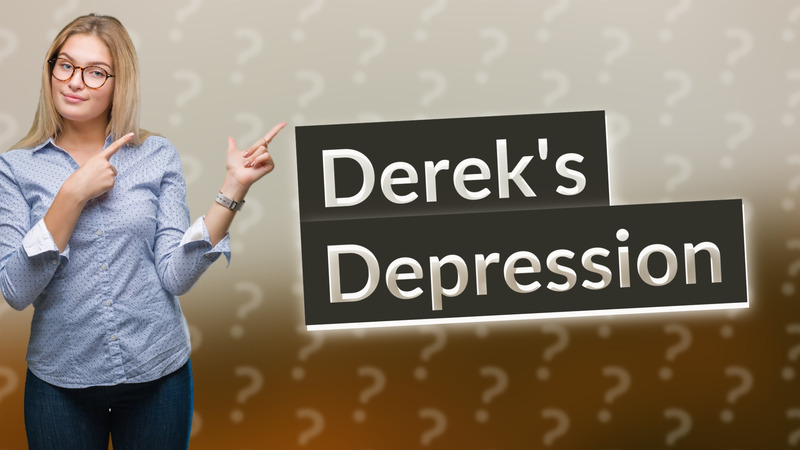Derek's Depression