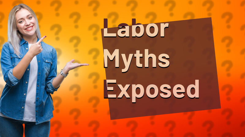 Labor Myths Exposed