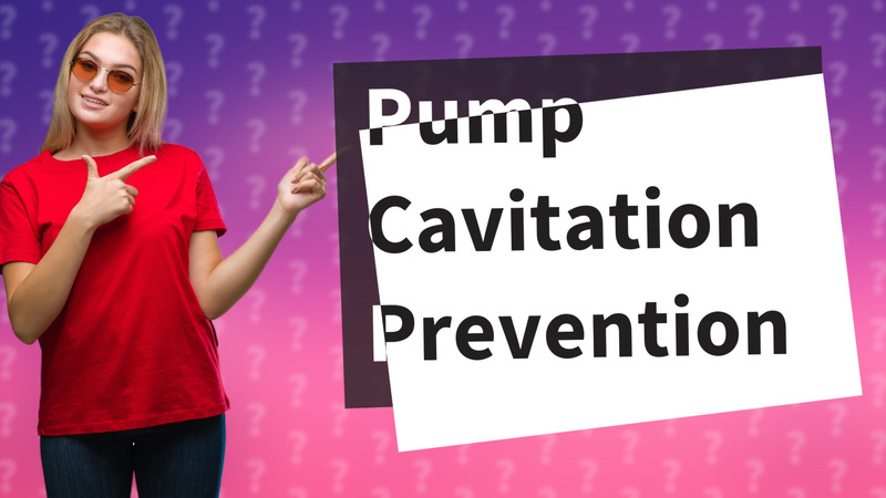 Pump Cavitation Prevention