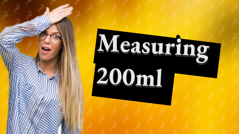 Measuring 200ml
