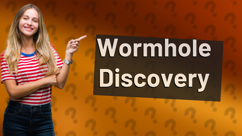 Wormhole Discovery
