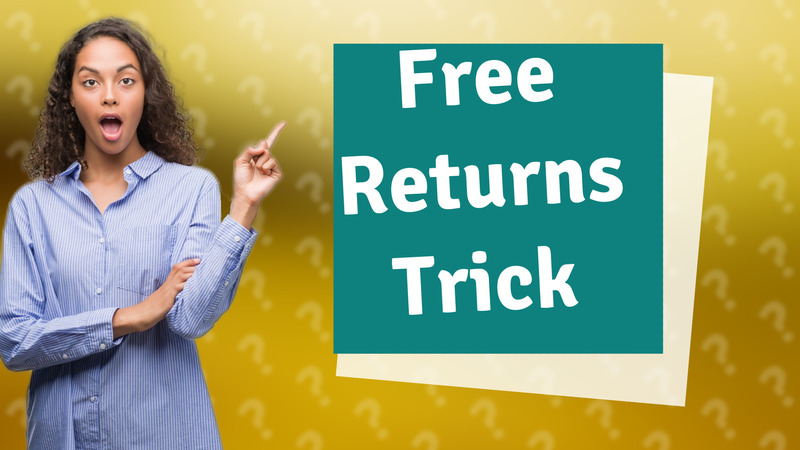 Free Returns Trick