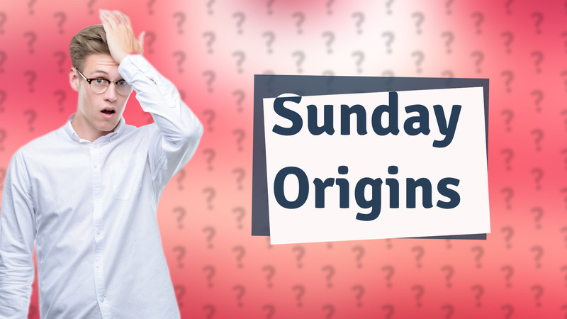 Sunday Origins
