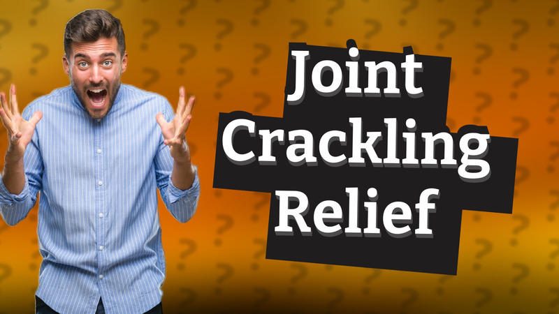 Joint Crackling Relief