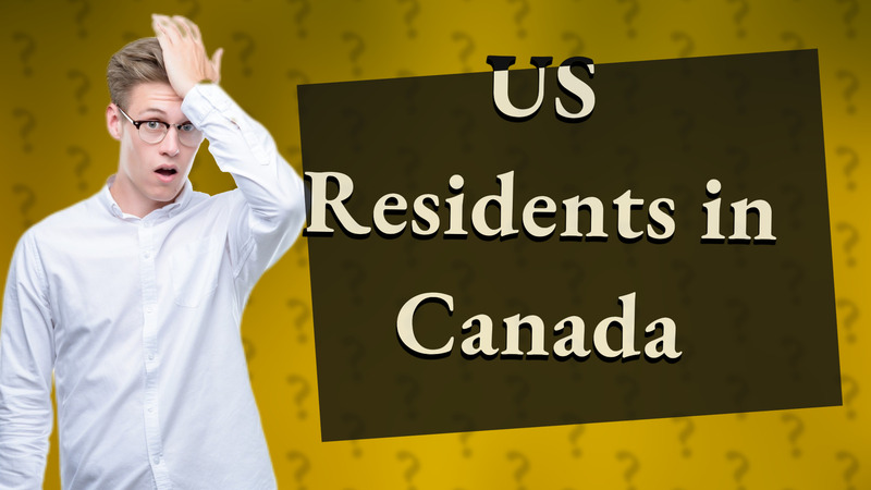 US Residents in Canada
