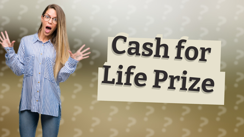 Cash for Life Prize