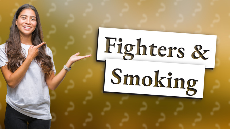 Fighters & Smoking