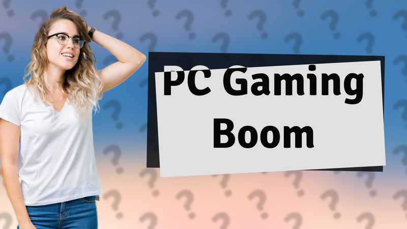 PC Gaming Boom