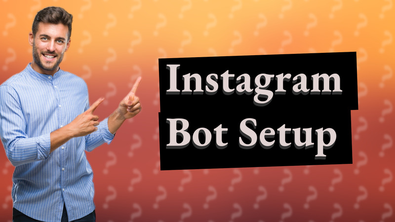 Instagram Bot Setup