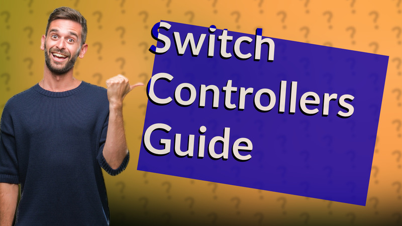 Switch Controllers Guide