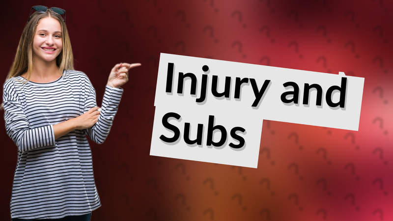 Injury and Subs