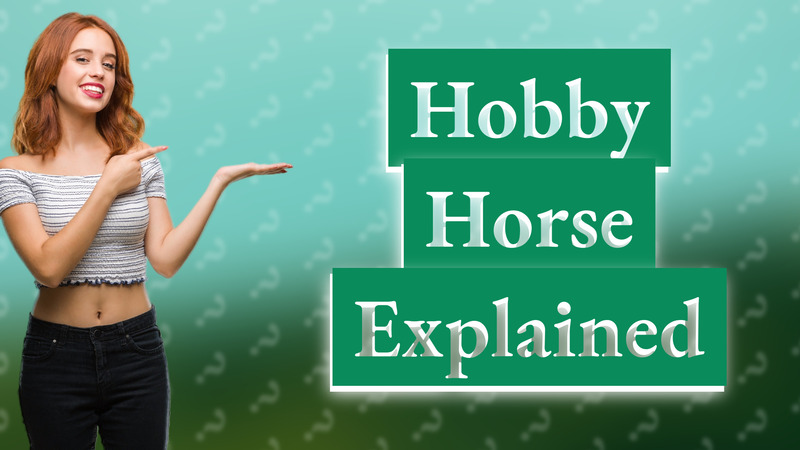 Hobby Horse Explained