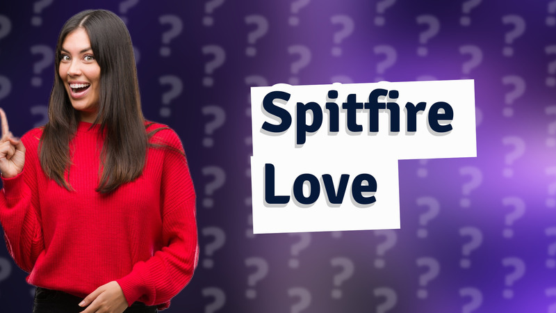 Spitfire Love