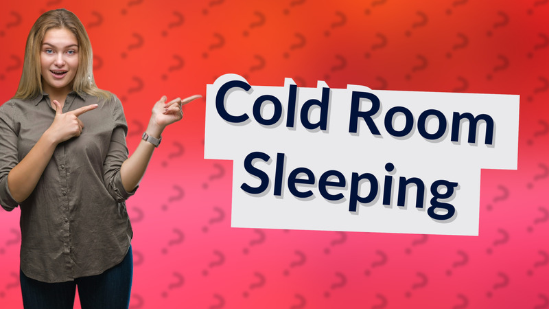 Cold Room Sleeping