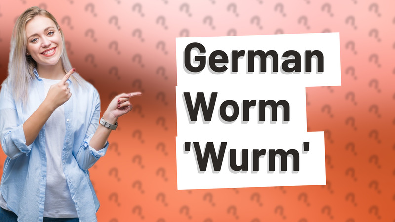 German Worm 'Wurm'