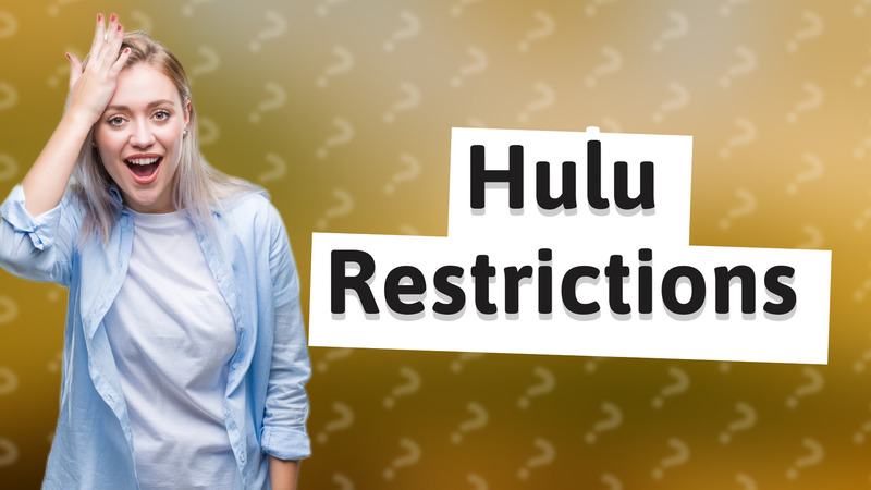 Hulu Restrictions