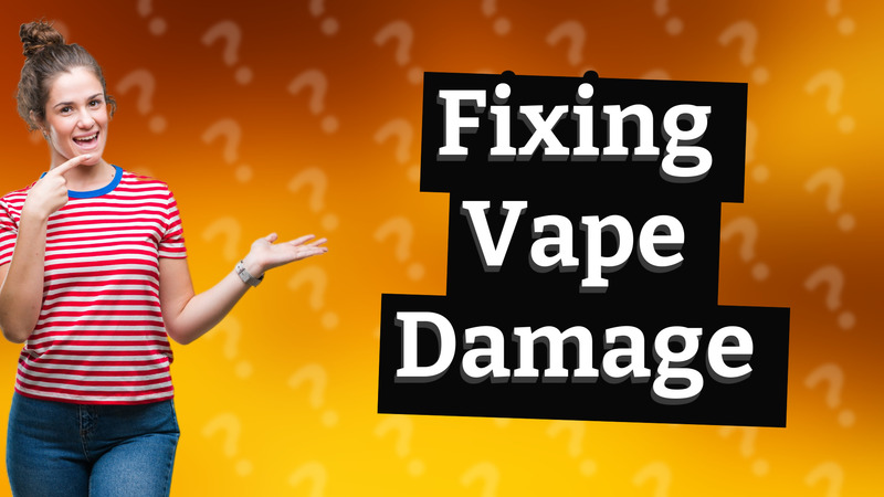 Fixing Vape Damage