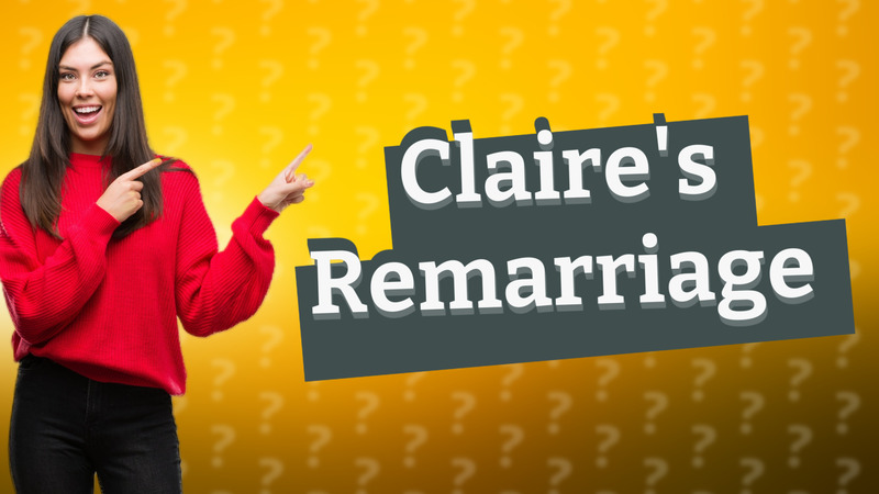 Claire's Remarriage
