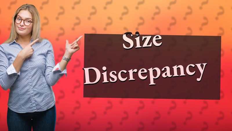 Size Discrepancy