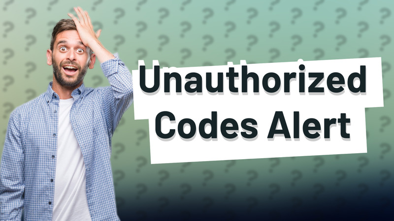 Unauthorized Codes Alert
