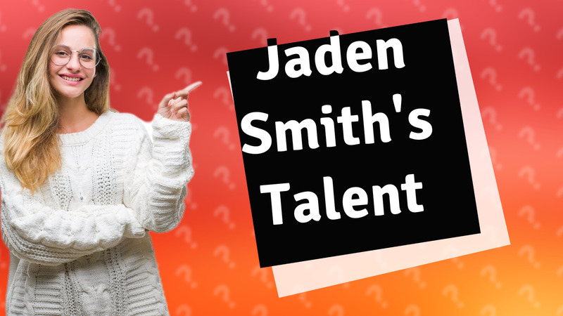 Jaden Smith's Talent