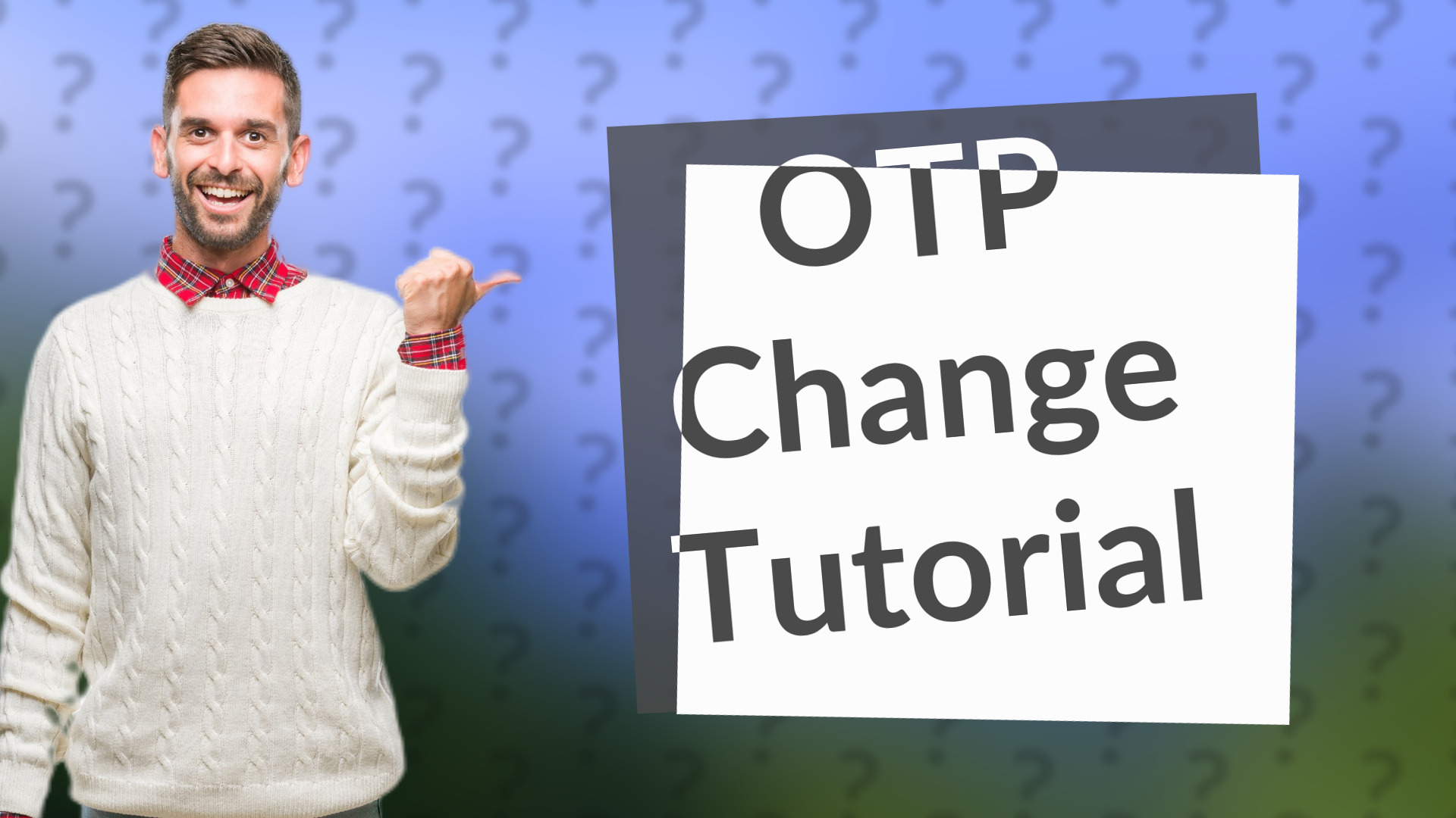 OTP Change Tutorial