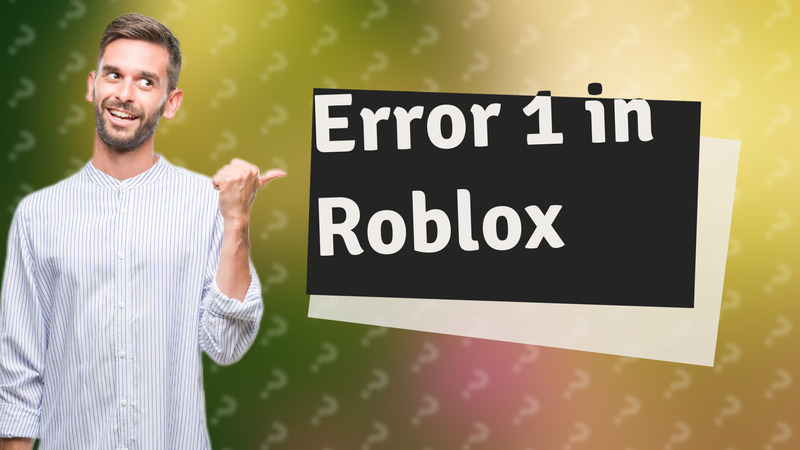 Error 1 in Roblox