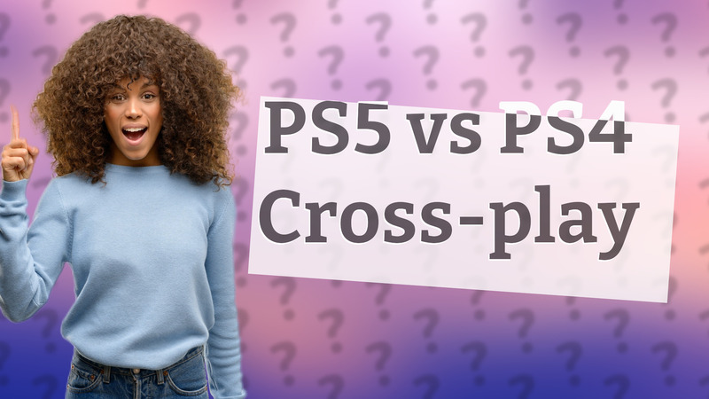 PS5 vs PS4 Cross-play