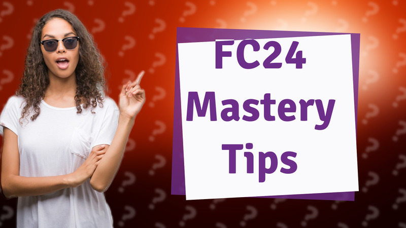 FC24 Mastery Tips