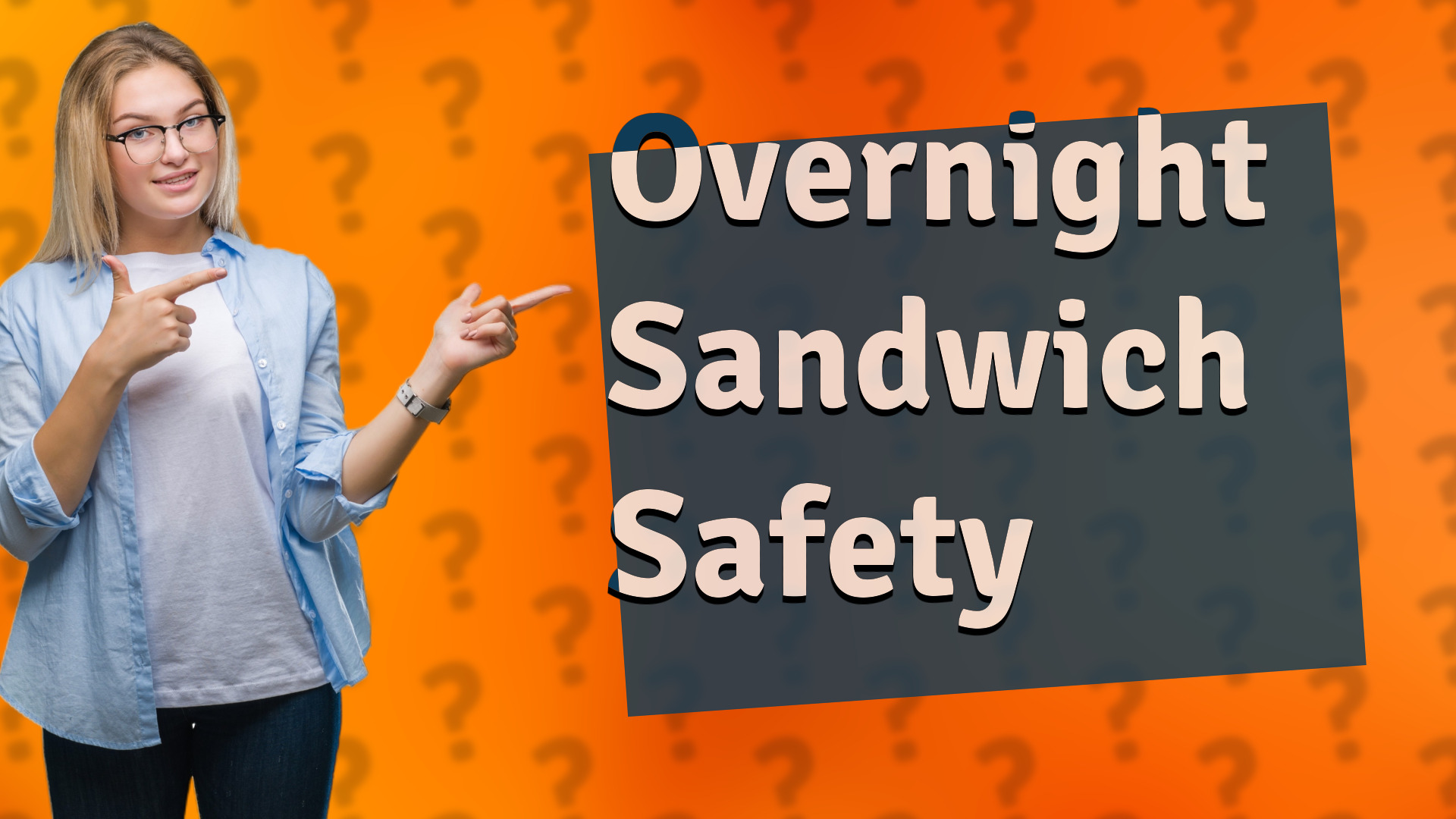 Overnight Sandwich Safety