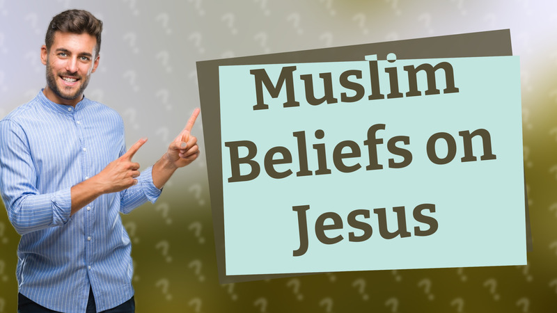Muslim Beliefs on Jesus