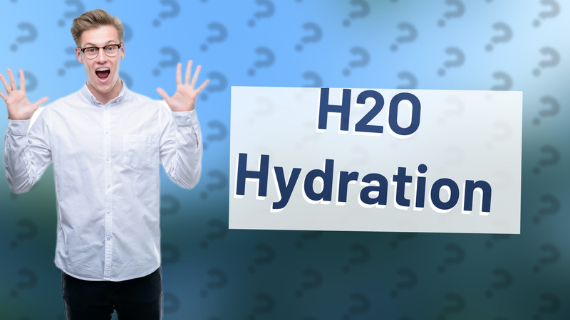 H2O Hydration