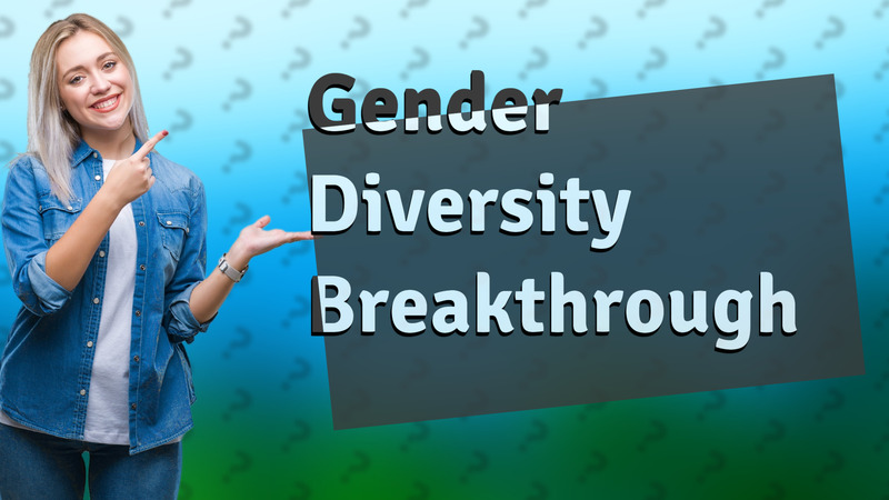 Gender Diversity Breakthrough