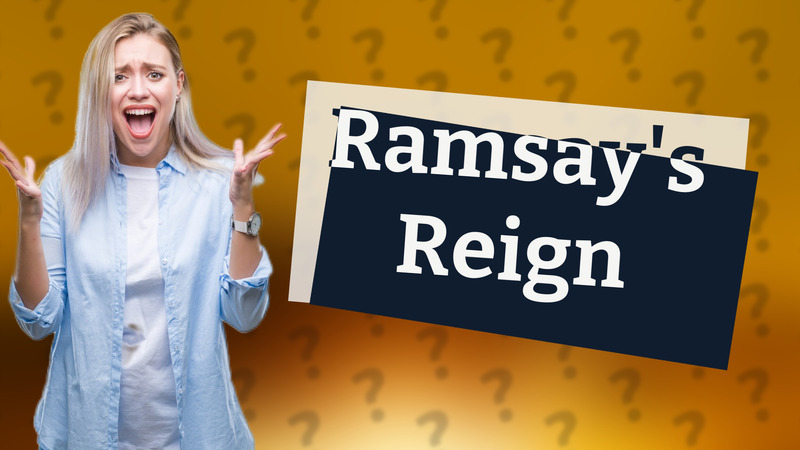 Ramsay's Reign