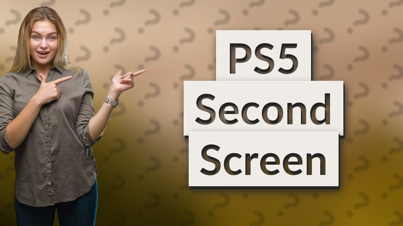 PS5 Second Screen