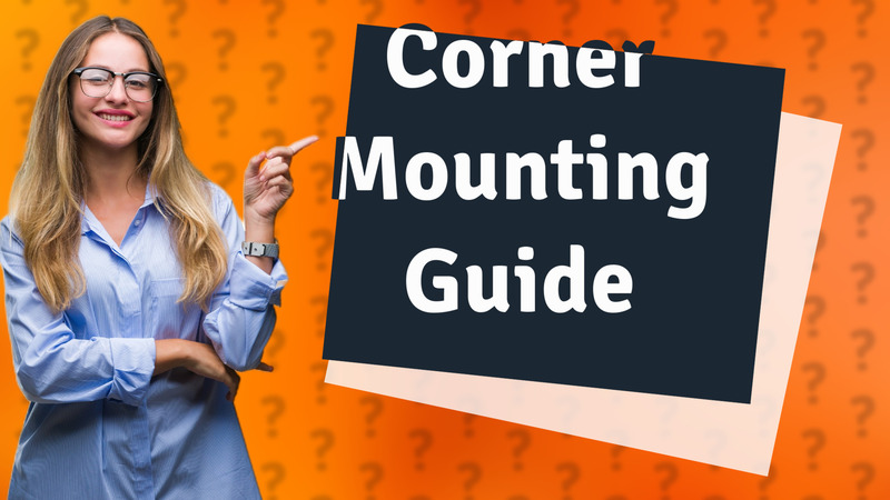 Corner Mounting Guide