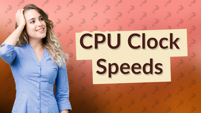 CPU Clock Speeds