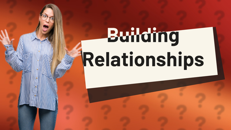 Building Relationships