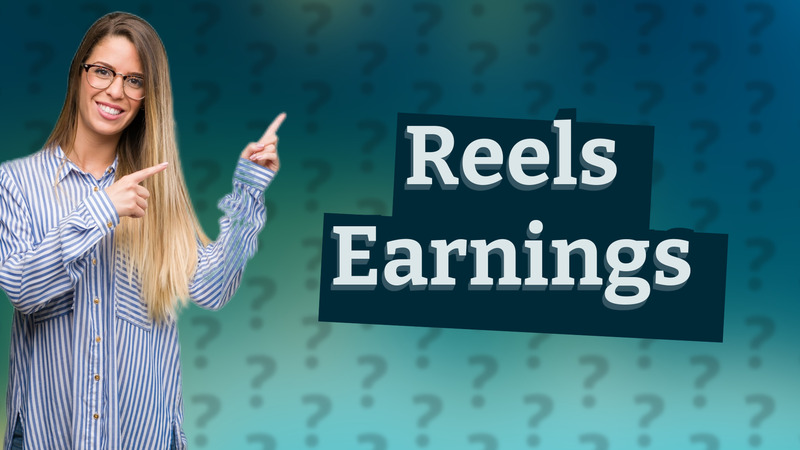 Reels Earnings